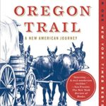 The Oregon Trail: A New American Journey