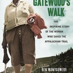 Grandma Gatewood’s Walk: The Inspiring Story of the Woman Who Saved the Appalachian Trail