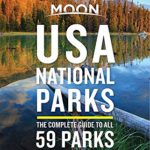 Moon USA National Parks: The Complete Guide to All 59 Parks (Travel Guide)