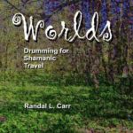 Worlds:  Drumming for Shamanic Travel