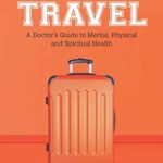 Winners Travel: A Doctor’s Guide to Mental, Physical, and Spiritual Health