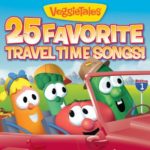 25 Favorite Travel Time Songs! by Veggietales (2013-08-03)