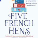 Five French Hens: A warm and uplifting feel-good novel for 2020
