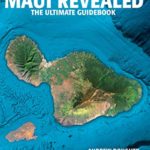 Maui Revealed: The Ultimate Guidebook