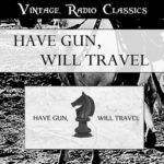 Have Gun Will Travel – Vintage Radio Western Classics