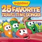 25 Favorite Travel Time Songs! by Veggietales (2013-07-29)