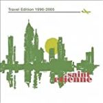 Travel Edition 1990-2005 by Saint Etienne