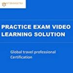 CERTSMASTEr Global travel professional Certification Practice Exam Video Learning Solutions