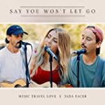 Say You Won’t Let Go (Acoustic)