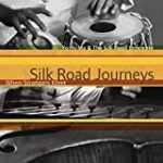 Silk Road Journeys – When Strangers Meet