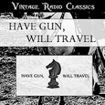 Have Gun Will Travel – Vintage Radio Western Classics