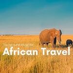 Background Music for African Travel