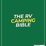 The RV Camping Bible: [9 in 1] A Complete Guide to Make the Most of Your Life on the Road – Discover Secret Campsites, Memorable Outdoor Activities and Achieve Your Dream RV Experience! (RV Living)